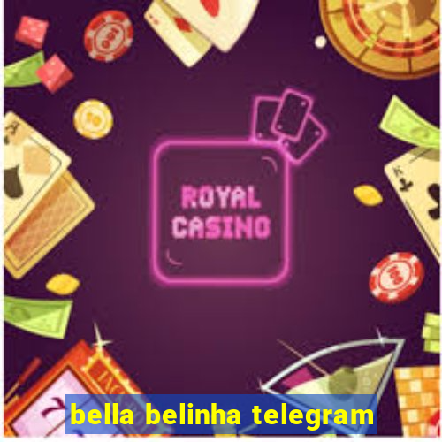 bella belinha telegram